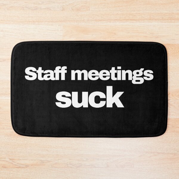 Item preview, Staff Meetings Such Funny Novelty designed and sold by HatzicTshirts.