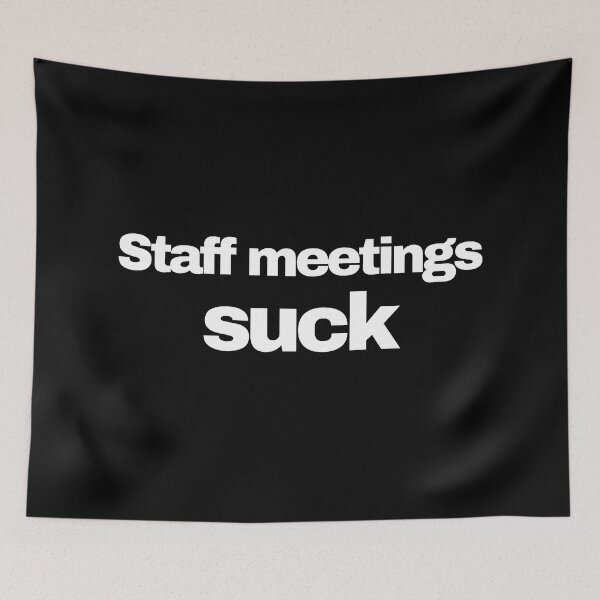 Item preview, Staff Meetings Such Funny Novelty designed and sold by HatzicTshirts.