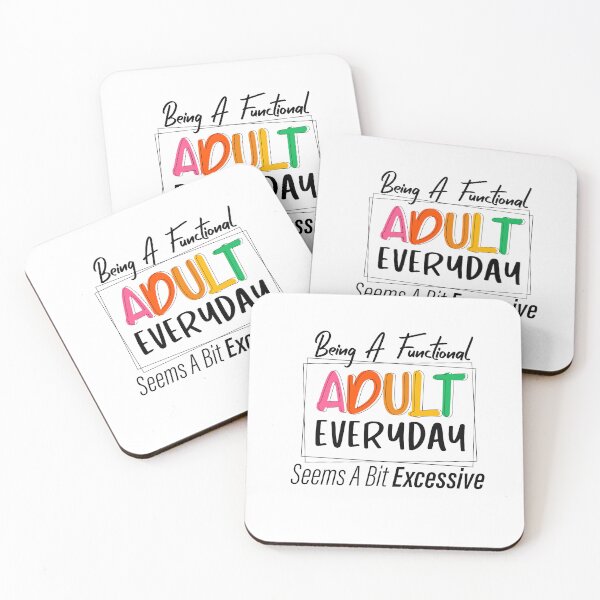 Item preview, Being A Functional Adult Everyday Seems A Bit Excessive designed and sold by louzaartist.