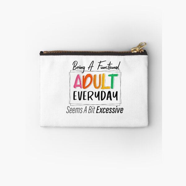 Item preview, Being A Functional Adult Everyday Seems A Bit Excessive designed and sold by louzaartist.