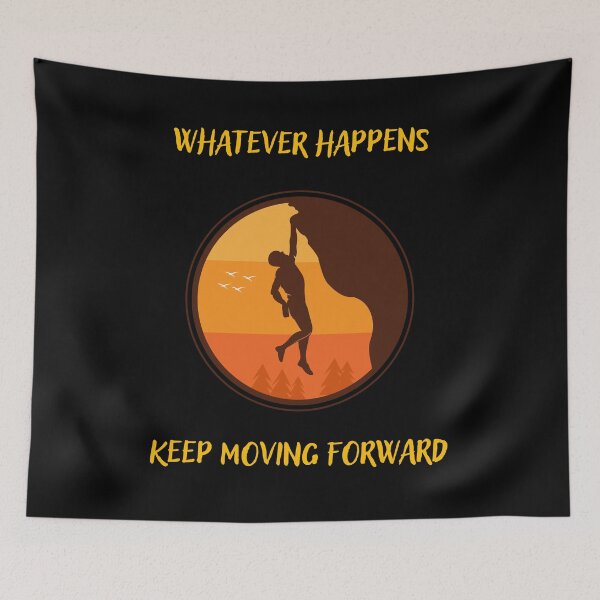 Item preview,  Whatever happens keep moving forward. designed and sold by ConradoBullhead.