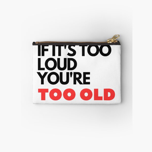 Item preview, IF IT'S TOO LOUD YOU'RE TOO OLD Sticker designed and sold by thewiki lock.