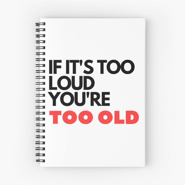 Item preview, IF IT'S TOO LOUD YOU'RE TOO OLD Sticker designed and sold by thewiki lock.