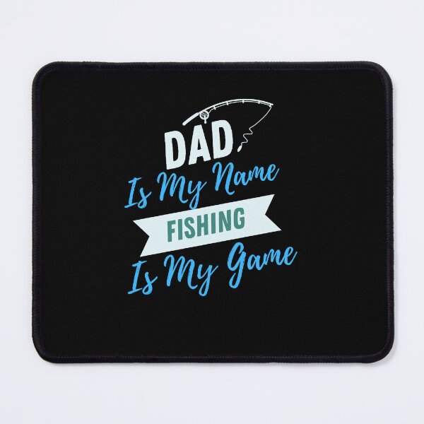 Item preview, Dad Is My Name Fishing Is My Game designed and sold by picopy.