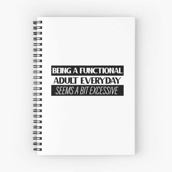 Item preview, Being A Functional Adult Everyday Seems A Bit Excessive designed and sold by louzaartist.