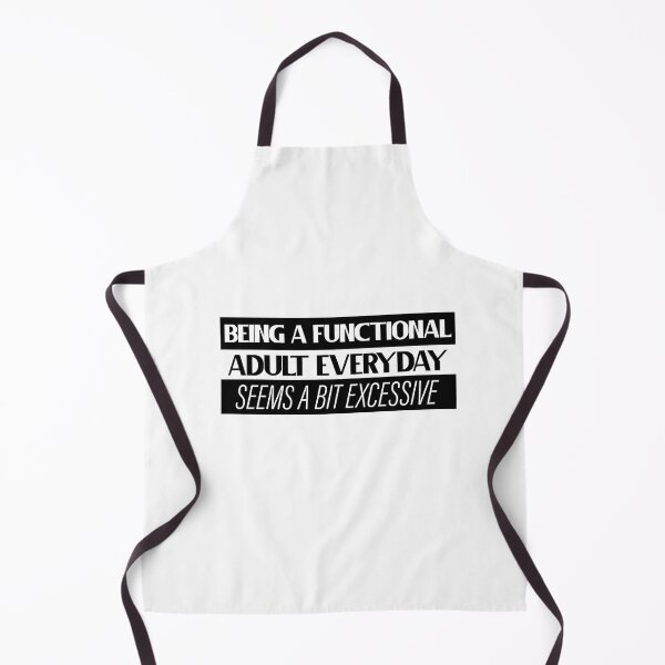 Item preview, Being A Functional Adult Everyday Seems A Bit Excessive designed and sold by louzaartist.