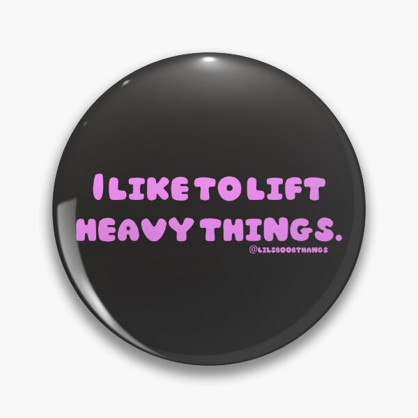 Item preview, I like to lift heavy things, v3a, front | @lilsboobthangs designed and sold by lilsboobthangs.