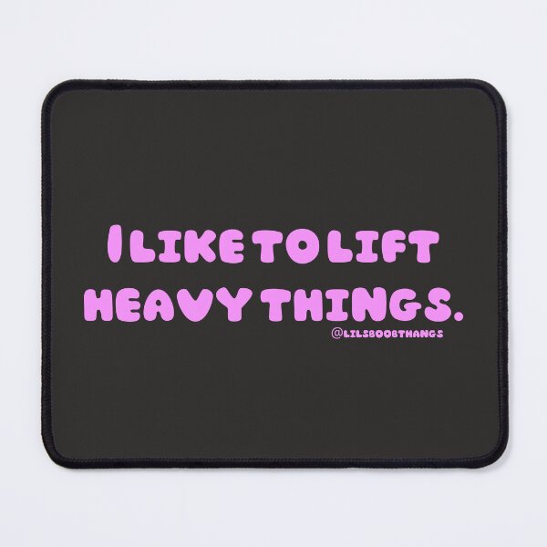 Item preview, I like to lift heavy things, v3a, front | @lilsboobthangs designed and sold by lilsboobthangs.