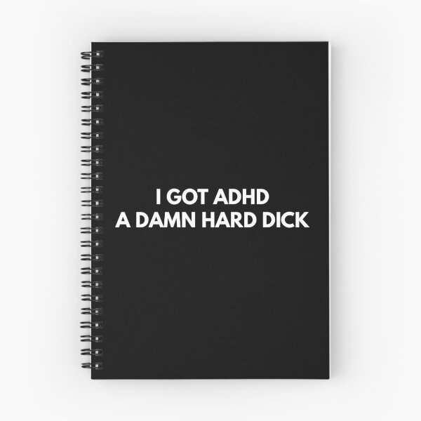 Item preview, I Got Adhd A Damn Hard Dick   designed and sold by Express YRSLF.