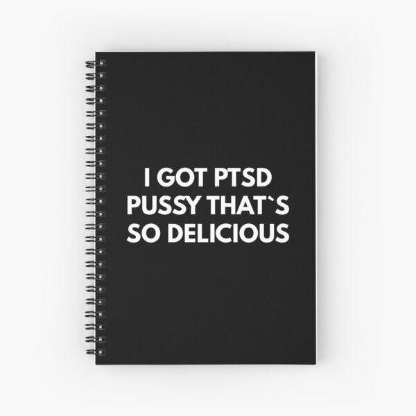 Item preview, I Got Ptsd Pussy That`s So Delicious   designed and sold by Express YRSLF.