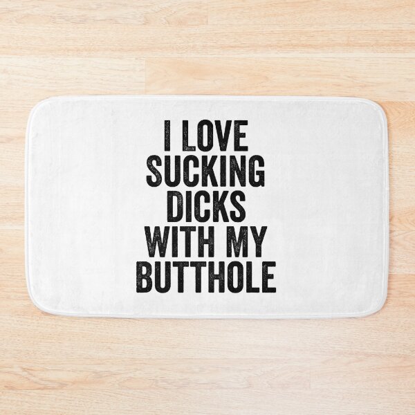 Item preview, I Love Sucking Dicks With My Butthole Black designed and sold by KarleyPrice.