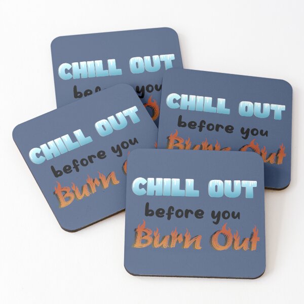 Item preview, Chill Out Before You Burn Out designed and sold by Hannah Fry.