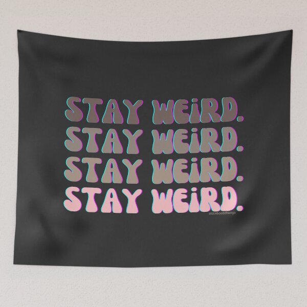 Item preview, Stay Weird, v7a, back | @lilsboobthangs designed and sold by lilsboobthangs.