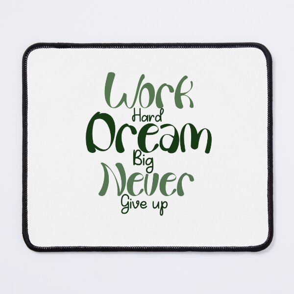 Item preview, Work hard dream big never give up designed and sold by Manar Altaweel.