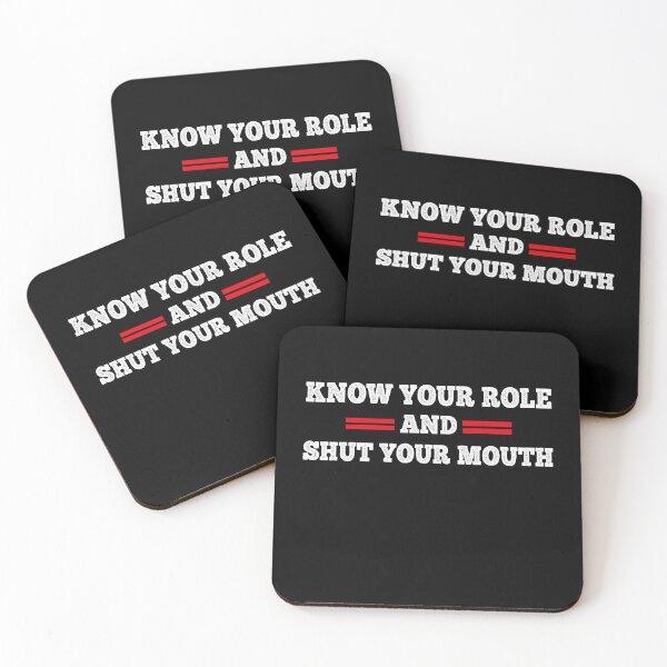 Item preview, Know Your Role and Shut Your Mouth  designed and sold by Mariano ⭐⭐⭐⭐⭐.