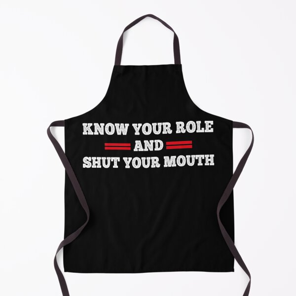 Item preview, Know Your Role and Shut Your Mouth designed and sold by Mariano ⭐⭐⭐⭐⭐.