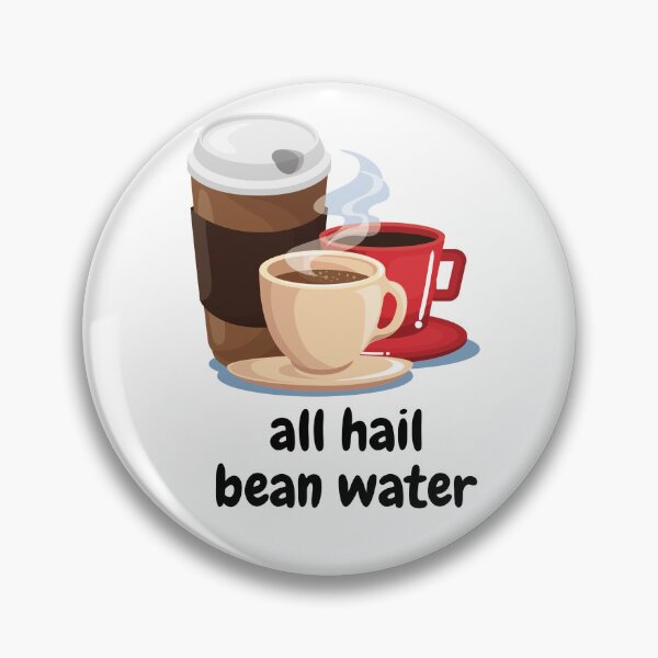 Item preview, All hail bean water designed and sold by porchswings.