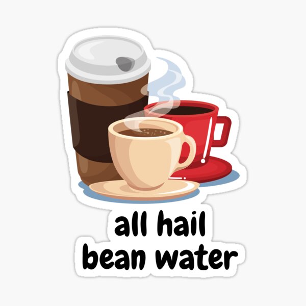 Item preview, All hail bean water designed and sold by porchswings.