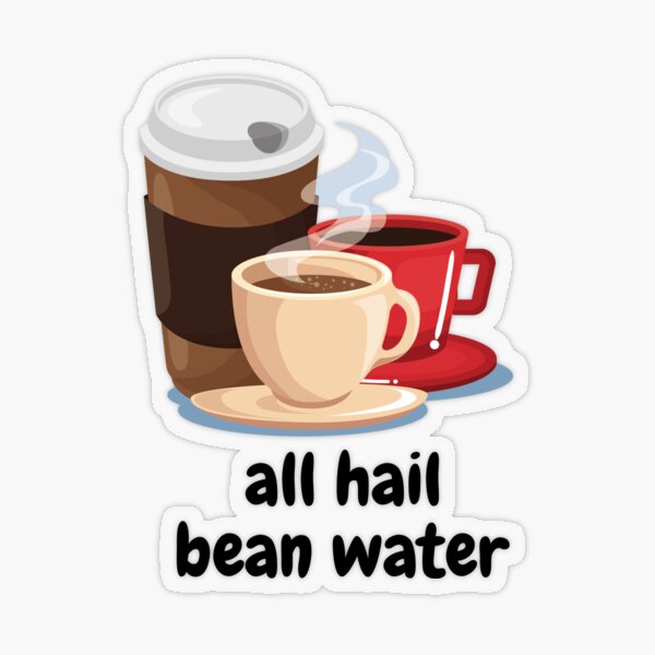 Item preview, All hail bean water designed and sold by porchswings.