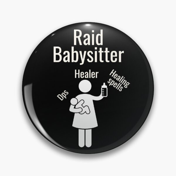 Item preview, Raid Babysitter, Raid Healer, MMORPG Healer designed and sold by Midsummer1942.