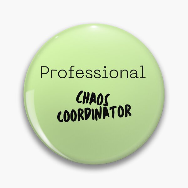 Item preview, Professional Chaos Coordinator  designed and sold by Aleyeoney.