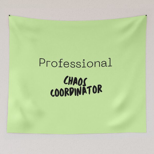 Item preview, Professional Chaos Coordinator  designed and sold by Aleyeoney.