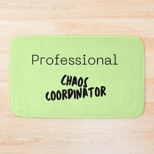 Item preview, Professional Chaos Coordinator  designed and sold by Aleyeoney.