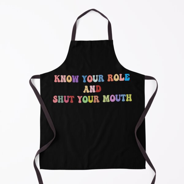 Item preview, Know Your Role and Shut Your Mouth designed and sold by Mariano ⭐⭐⭐⭐⭐.