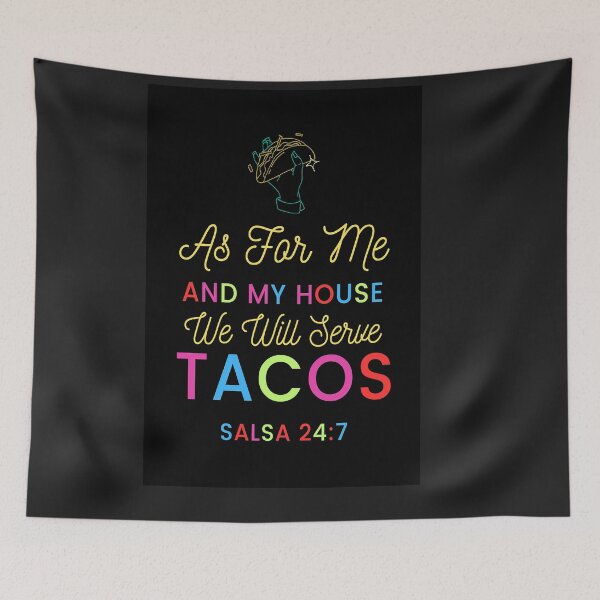 Item preview, As For Me And My House We Will Serve Tacos Salsa 24:7 designed and sold by Kybruno's Creations.