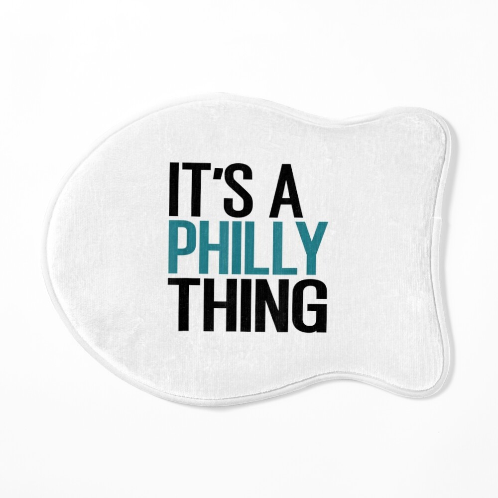 Official oRIGINAL IT'S A PHILLY THING - Its A Philadelphia Thing