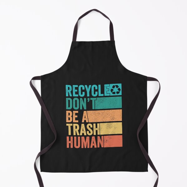 Item preview, Recycle Don't Be A Trash Human Earth Day 2023 designed and sold by MeowsAndMakes.