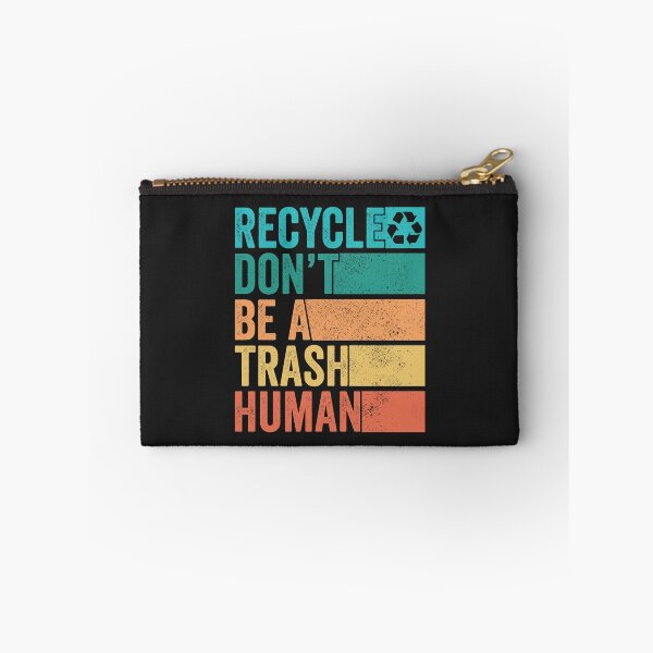 Artikelvorschau, Recycle Don't Be A Trash Human Earth Day 2023 entworfen und verkauft von MeowsAndMakes.