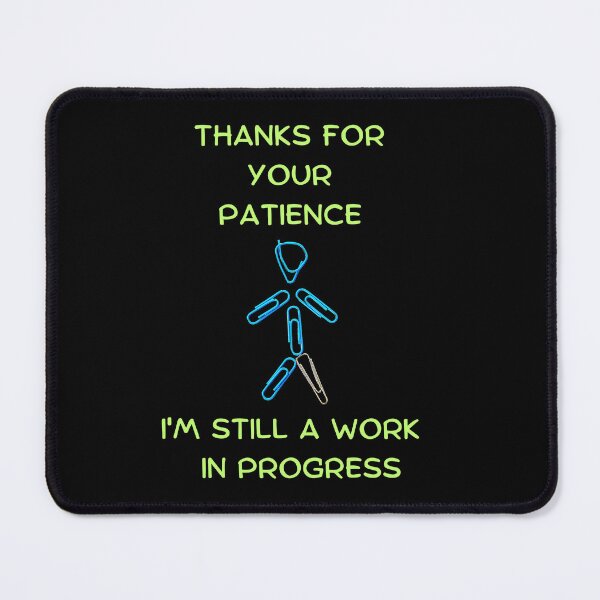 Item preview, I'm Still A Work in Progress designed and sold by Planet Agora.