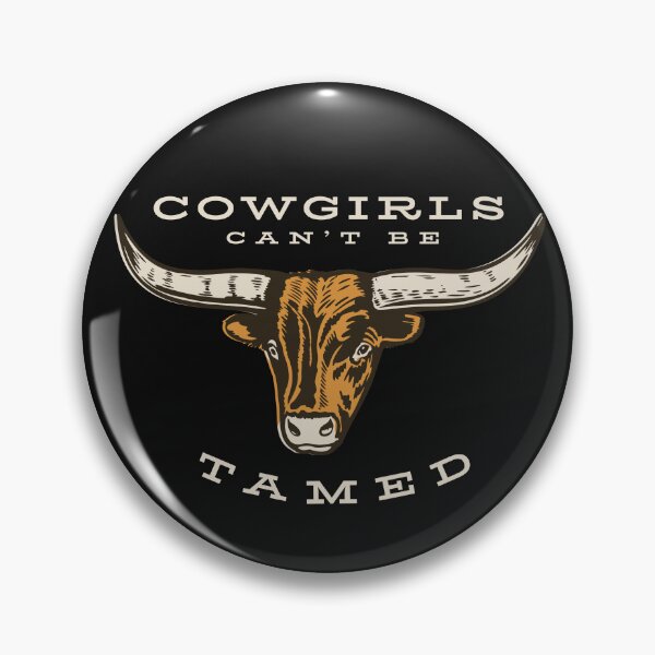 Item preview, Cowgirls Can't Be Tamed designed and sold by whyitsme.