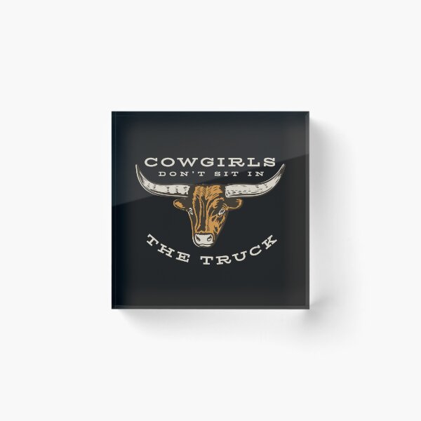Item preview, Cowgirls Don't Sit In The Truck designed and sold by whyitsme.