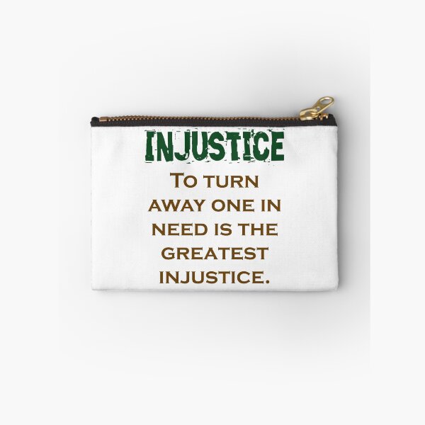 Item preview, To Turn Away One In Need - Injustice Quote designed and sold by CrankyOldDude.