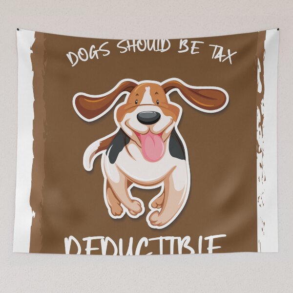 Item preview, Dogs Should Be Tax Deductible designed and sold by DFY-studio.