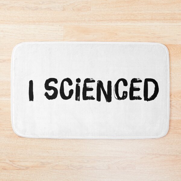Item preview, I Scienced Science Pun designed and sold by Katherine Winner.