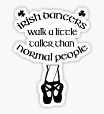 Irish Dancers Walk A Little Taller Sticker