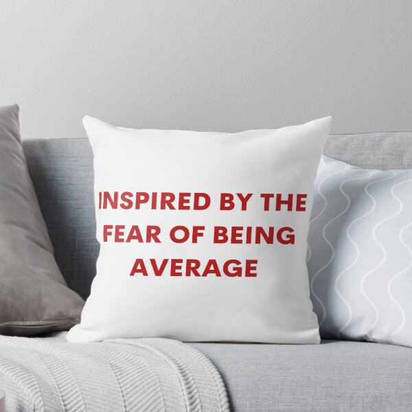 Item preview, Inspired by the fear of being average designed and sold by wishbubble.