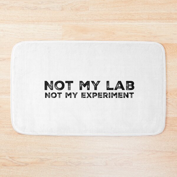 Item preview, Not My Lab Not My Experiment designed and sold by Katherine Winner.