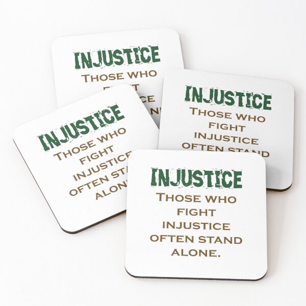 Item preview, Those Who Fight Injustice - Injustice Quote designed and sold by CrankyOldDude.