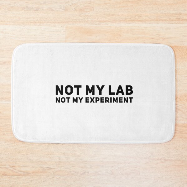 Item preview, Not My Lab Not My Experiment designed and sold by Katherine Winner.