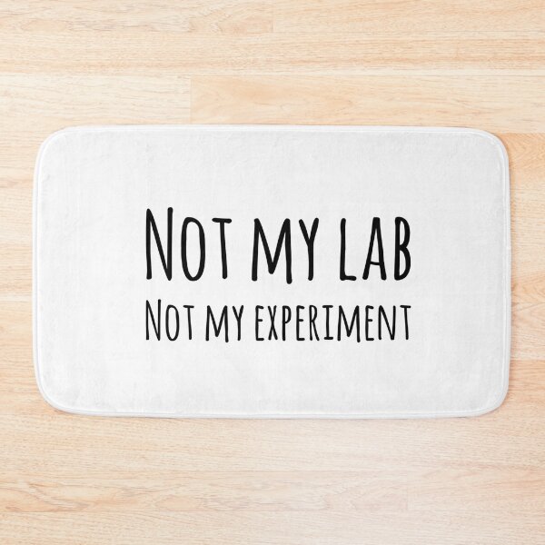 Item preview, Not My Lab Not My Experiment designed and sold by Katherine Winner.