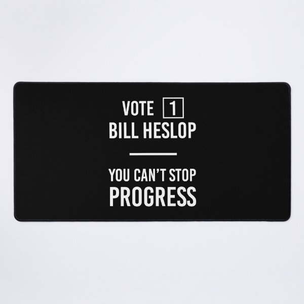 Item preview, Vote 1 Bill Hislop You Can't Stop Progress designed and sold by risible.