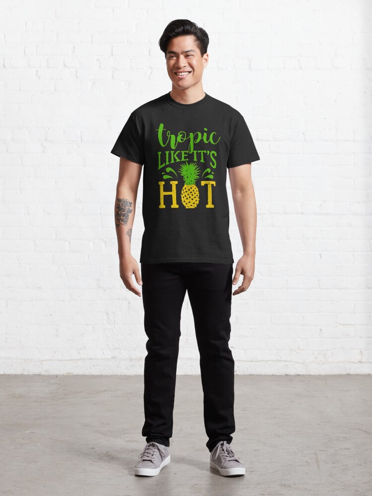 Alternate view of Tropic Like It's Hot Tropical T-Shirt Classic T-Shirt