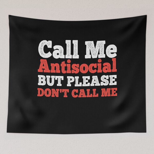 Item preview, Call Me Antisocial But Please Dont Call Me designed and sold by Mariano ⭐⭐⭐⭐⭐.