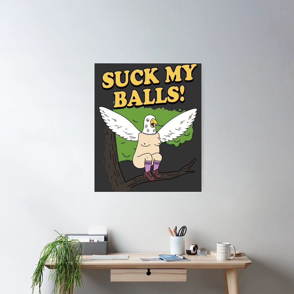 SUCK MY BALLS!