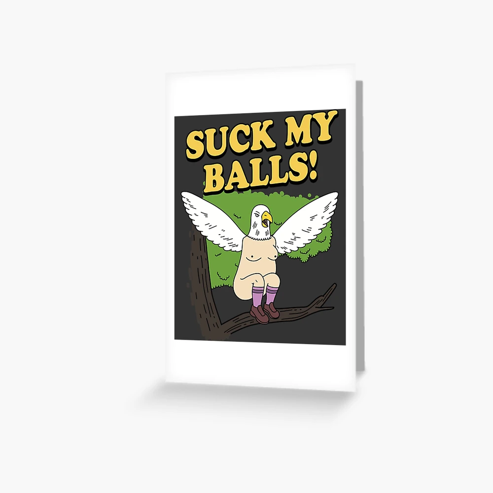 SUCK MY BALLS!