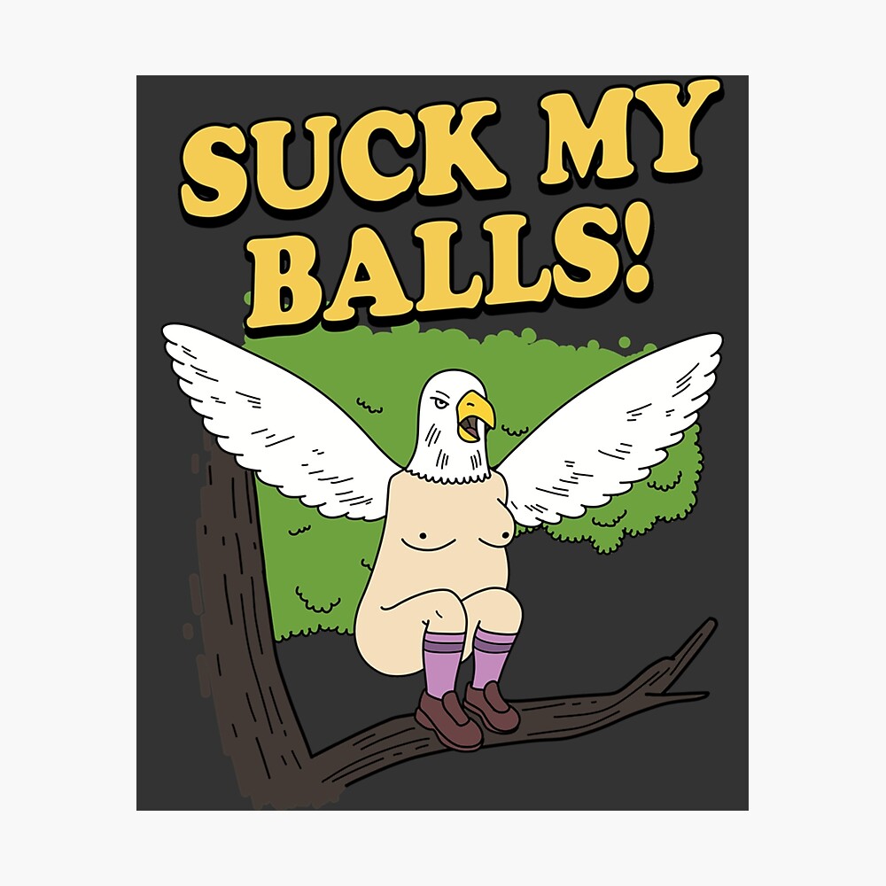 SUCK MY BALLS!